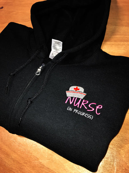 Custom Embroidered "Nurse in Progress" Zip Hoodie